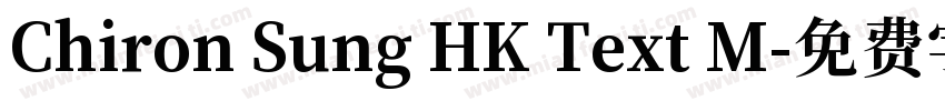 Chiron Sung HK Text M字体转换